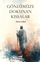 Gönlümüze Dokunan Kıssalar - Kitap Dünyası Yayınları