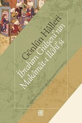 Gönlün Halleri - İbrahim Gülşeni`nin Makamat-ı İlahisi`si - Palet Yayınları