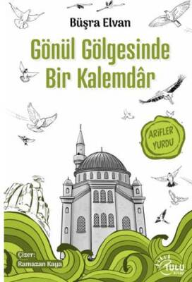Gönül Gölgesinde Bir Kalemdar - 1