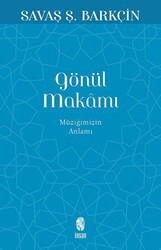 Gönül Makamı - 1