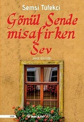 Gönül Sende Misafirken Sev - İnkılap Kitabevi