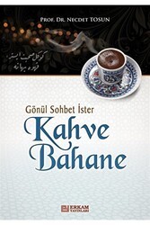 Gönül Sohbet İster Kahve Bahane - Erkam Yayınları