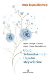 Gönül Tohumlarından Hayatın Meyvelerine - Milenyum Yayınları