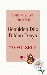 Gönülden Dile Dilden Eceye Sevgi Seli - Doksan Dokuz Yayınları