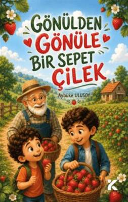 Gönülden Gönüle Bir Sepet Çilek - 1