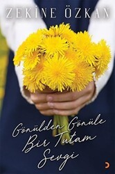 Gönülden Gönüle Bir Tutam Sevgi - Cinius Yayınları
