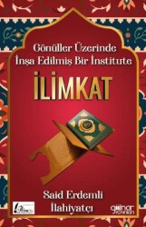 Gönüller Üzerinde İnşa Edilmiş Bir İnstitute İlimkat - 1
