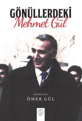 Gönüllerdeki Mehmet Gül - Post Yayınevi