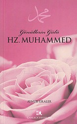 Gönüllerin Gülü Hz. Muhammed - Çamlıca Yayınları