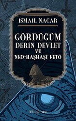 Gördüğüm Derin Devlet ve Neo Haşhaşi FETÖ - 1