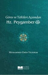 Görev ve Yetkileri Açısından Hz. Peygamber Ciltsiz - Siyer Yayınları
