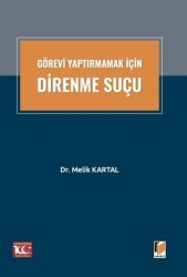 Görevi Yaptırmamak İçin Direnme Suçu - Adalet Yayınevi