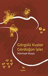 Görgülü Kuşlar Gördüğün İşler - İzgören Yayınları