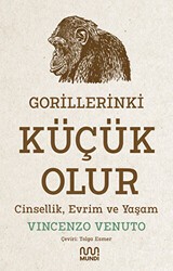 Gorillerinki Küçük Olur: Cinsellik, Evrim ve Yaşam - Mundi