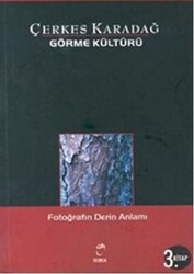 Görme Kültürü 3. Kitap - Fotoğrafın Derin Anlamı - Doruk Yayınları