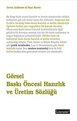 Görsel Baskı Öncesi Hazırlık ve Üretim Sözlüğü - Literatür Yayıncılık