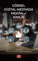 Görsel Dijital Medyada Mekân ve Kimlik - Nobel Bilimsel Eserler