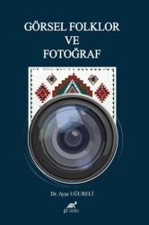 Görsel Folklor ve Fotoğraf - Paradigma Akademi Yayınları