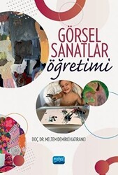 Görsel Sanatlar Öğretimi - Nobel Akademik Yayıncılık