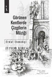 Görülen Kentlerde Çizgilerin Müziği - İkinci Adam Yayınları