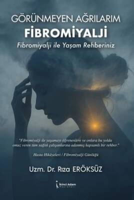 Görünmeyen Ağrılarım Fibromiyalji - 1