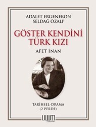 Göster Kendini Türk Kızı - Afet İnan - Uyum Yayınları