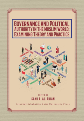 Governance and Political Authority in the Muslim World: Examining Theory and Practice - 1