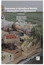 Governance In Agricultural Markets, Organizations And Development - Gazi Kitabevi