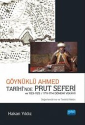 Göynüklü Ahmed Tarihi’nde Prut Seferi ve 1123-1125-1711-1714 Dönemi Vekayii - Nobel Akademik Yayıncılık