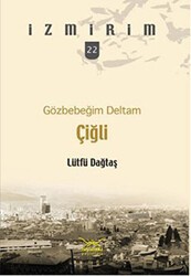 Gözbebeğim Deltam: Çiğli - Heyamola Yayınları