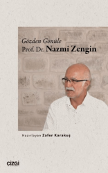 Gözden Gönüle Prof. Dr. Nazmi Zengin - Çizgi Kitabevi Yayınları