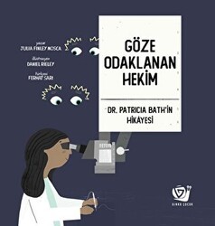 Göze Odaklanan Hekim - Dr. Patricia Bath’in Hikayesi - Ginko Kitap