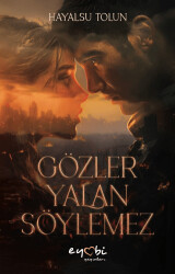 Gözler Yalan Söylemez - Eyobi Yayınları