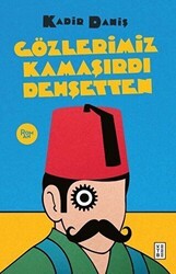 Gözlerimiz Kamaşırdı Dehşetten - Ketebe Yayınları