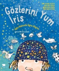 Gözlerini Yum İris Uyku Hakkında İlginç Bilgiler - Hayalkurdu Kitap
