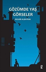Gözümde Yaş Görseler - İz Yayıncılık