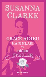 Grace Adieu Hanımları Ve Diğer Öyküler - Alfa Yayınları