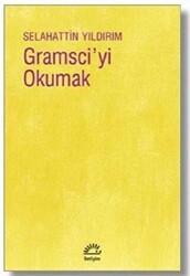 Gramsci`yi Okumak - İletişim Yayınevi