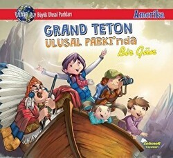Grand Teton Ulusal Parkı`nda Bir Gün - Amerika - Selimer Yayınları