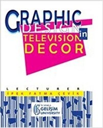 Graphic Design in Television Decor - İstanbul Gelişim Üniversitesi Yayınları