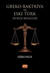 Greko - Baktriya ve Eski Türk Hukuk Belgeleri - Nobel Bilimsel Eserler