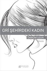 Gri Şehirdeki Kadın - Akıl Çelen Kitaplar