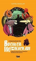 Grimm Kardeşler`den Bremen Mızıkacıları - Tekir Kitap