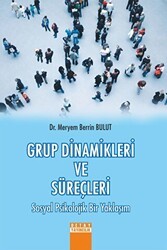 Grup Dinamikleri ve Süreçleri - Detay Yayıncılık