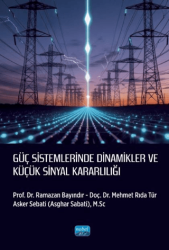 Güç Sistemlerinde Dinamikler ve Küçük Sinyal Kararlılığı - Nobel Akademik Yayıncılık
