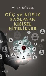 Güç ve Nüfuz Sağlayan Kişisel Nitelikler - Çizgi Kitabevi Yayınları