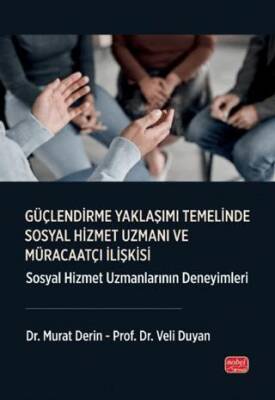Güçlendirme Yaklaşımı Temelinde Sosyal Hizmet Uzmanı ve Müracaatçı İlişkisi - 1