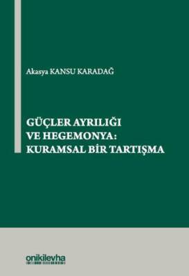 Güçler Ayrılığı ve Hegemonya: Kuramsal Bir Tartışma - 1