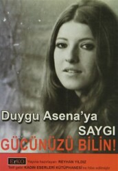 Gücünüzü Bilin! Duygu Asena’ya Saygı - Erko Yayıncılık