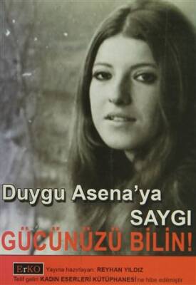 Gücünüzü Bilin! Duygu Asena’ya Saygı - 1